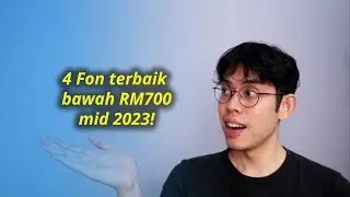 4 Fon terbaik harga bawah RM700! (Sehingga Jun 2023)