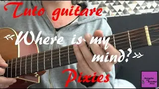 Tuto guitare - Where is my mind? - Pixies - (Etude des barrés 2)