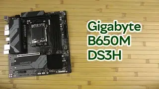 Розпаковка Gigabyte B650M DS3H