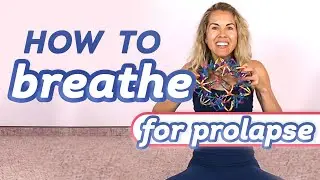 How to Breathe for Prolapse Relief