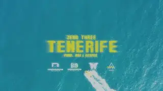 Zero Three - Tenerife (Prod. Rox Is Here & Derpee)