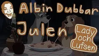 Albin Dubbar Julen: Lady & Lufsen (parodi)