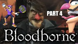 Bloodborne [Part 4 - Twitch Archive]