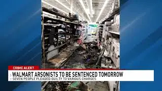 Seven charged with setting Walmart fires to be sentenced Friday - NBC 15 WPMI