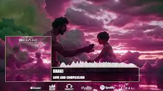 Shaki - Love And Compassion
