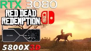 Red Dead Redemption Ryujinx Emulation - 4K 60 FPS | RTX 3080 + 5800X3D | (Switch Version)