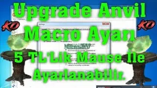Upgrade Anvil Macro Ayarı, Elle Uğraşmadan Macro İle Hızlı - Yavaş Upgrade Ayarı