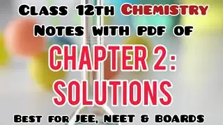 Chapter 2: Solutions || Chemistry Class 12th || Notes with pdf