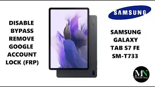 Disable Bypass Remove Google Account Lock FRP on Samsung Galaxy Tab S7 FE SM-T733!