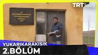Yukarıkarakısık 2. Bölüm @NostaljiTRT