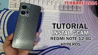 CARA INSTALL GOOGLE CAMERA (GCAM) HYPEROS XIAOMI REDMI NOTE 12 TERBARU 2024 | TUTORIAL TERBARU 2024