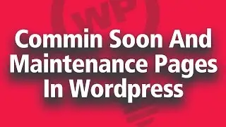 Comming Soon or Maintenance Pages in Wordpress - Free Plugins