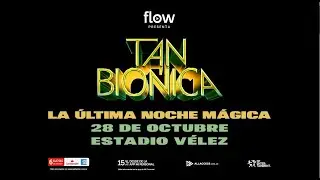 Tan Bionica - La Última Noche Mágica