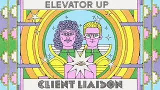 Client Liaison - Elevator Up (Official Audio)