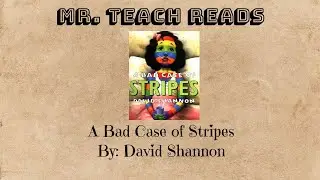 📚MR.TEACH READS-A Bad Case of Stripes