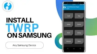 How to Unlock Bootloader & Install TWRP Recovery on Any Samsung Device (2025 Guide) 