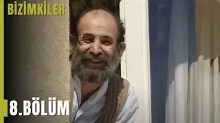Bizimkiler 8. Bölüm | Tek Parça