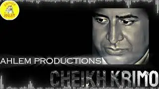 cheikh krimo s3idi ( ditha la zitone)