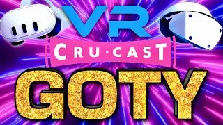 The VR CruCast VR Pick Their GOTY 2023