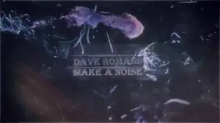 Dave Romans - Make A Noise
