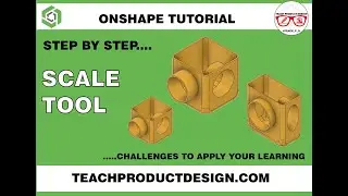 Onshape Tutorial- HOW, WHEN and HOW to use the SCALE feature?