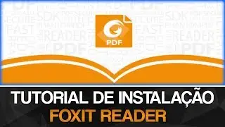 Como instalar Foxit Reader para abrir arquivos PDF