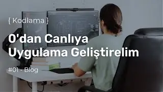Blog | 0'dan Canlıya Uygulama Geliştirelim | #01 - Part2