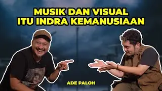 Musik sama Visual itu, harus jalan bareng ! #StreetTalk bareng Ade Paloh