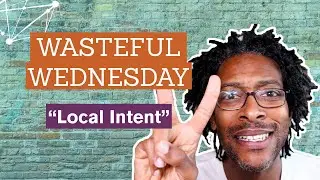 How to Find Negative Keywords in Google Ads | Local Intent Queries | Wasteful Wednesday