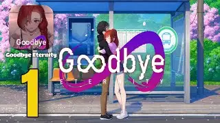 Goodbye Eternity Gameplay Part 1 - Story Walkthrough (First Look!)