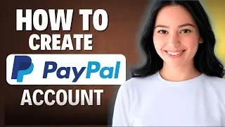 How To Create A PayPal Account 2025