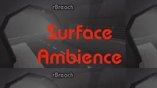rBreach Surface Ambience (+ TDM start sound)
