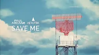Paul Arcane & Aerotek - Save Me (Lyric Video)