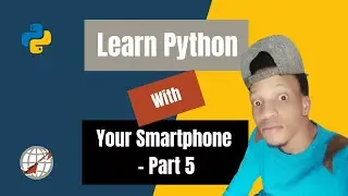 Learn Python with your smartphone - Part 5