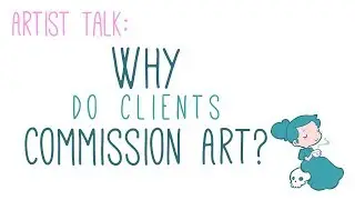 Artist Talk: Why Do Clients Commision Art?