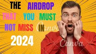 THE AIRDROP THAT YOU MUST NOT MISS IN 2024