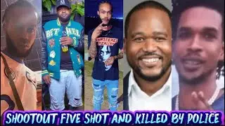Shootout Five Shot & Killed By Police + ￼Lepricon & Odree Shot & Killed Two Policemen Shot & Injured