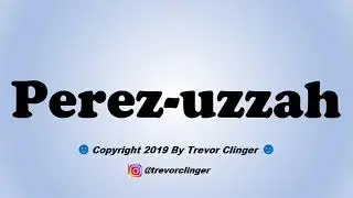 How To Pronounce Perez-uzzah