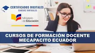 Cómo inscribirse en los cursos de la plataforma Mecapacito del Ministerio de Educación.