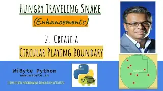 Create a Circular Playing Boundary in the Hungry Traveling Snake Project