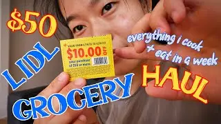 $50 LIDL HAUL: a week of eating, cooking + recipes!