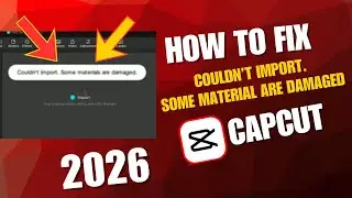How to Fix Coudn't Import, some materials are damaged in Capcut  | 2026 Free