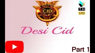 Desi Cid Pat 1