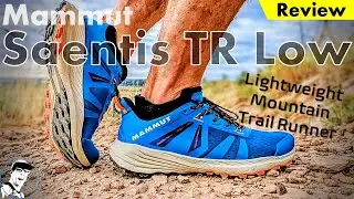 Mammut Saentis TR Low Review // Lightweight Mountain Trail Running Shoe