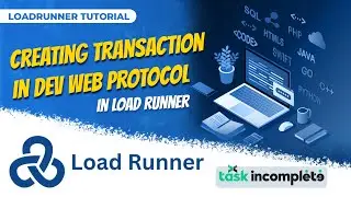 Creating Transaction in Dev Web protocol in load runner