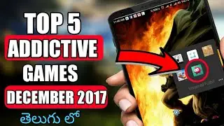 Top 5 Addictive Games For Android - December 2017 | TOP 5 GAMES IN TELUGU