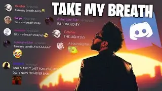 Discord Sings Take My Breath by The Weeknd 