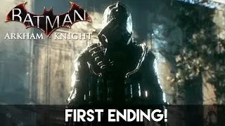 Batman Arkham Knight - First Ending | 1080p 60fps