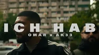 OMAR x AK 33 - ICH HAB