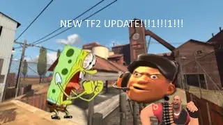 NEW TF2 UPDATE YEAAAHHHH!!!!